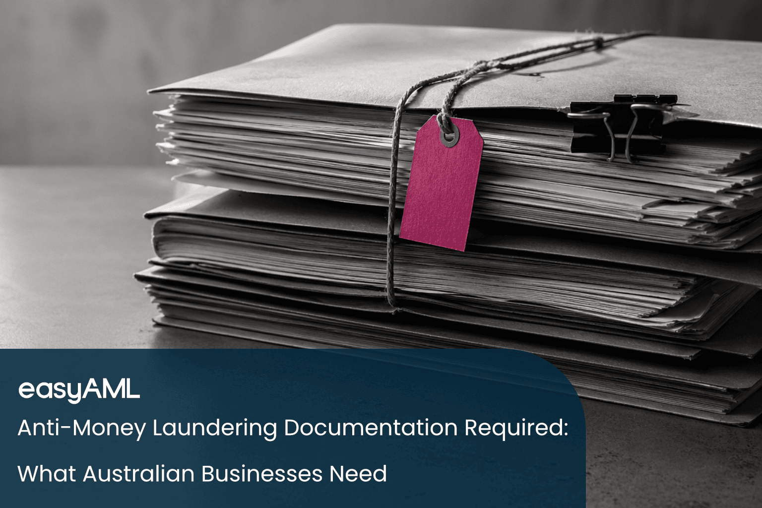 Anti-money laundering documentation required: what Australian ...