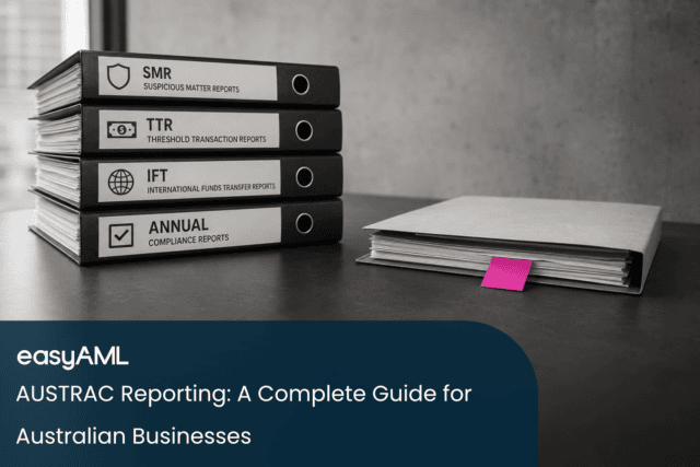 EA_Blog_-_AUSTRAC_Reporting_-_A_Complete_Guide_for_Australian_Businesses